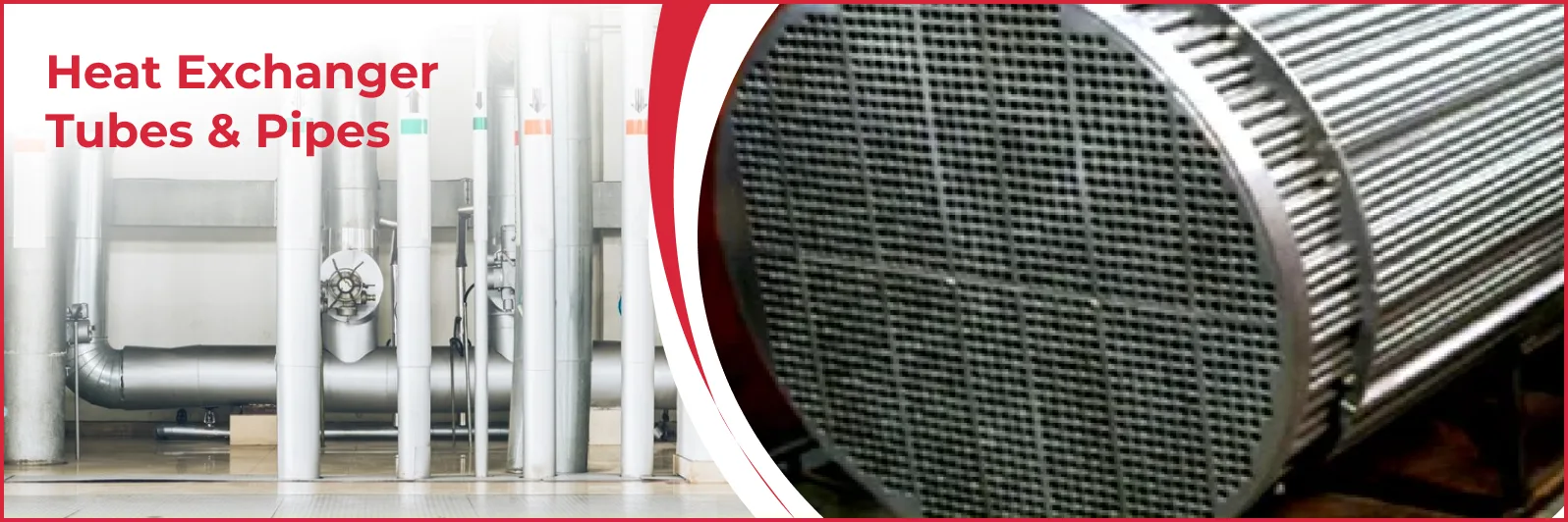 Heat Exchanger Tubes & Pipes Manufacturer & Supplier